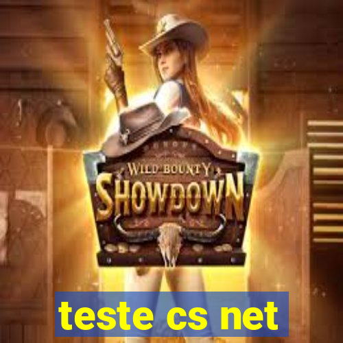 teste cs net